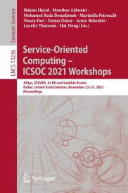 Service-Oriented Computing ? ICSOC 2021 Workshops AIOps, STRAPS, AI-PA and Satellite Events, Dubai, United Arab Emirates, November 22?25, 2021, Proceedings【電子書籍】