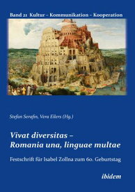 Vivat diversitas Romania una, linguae multae. Festschrift f?r Prof. Dr. Isabel Zollna zum 60. Geburtstag【電子書籍】[ Alfonso Zamorano Aguilaro ]