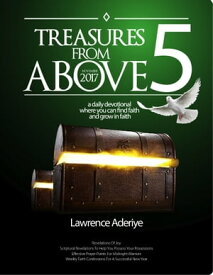 Treasures From Above 5 A daily devotional where you can find faith and grow in faith【電子書籍】[ Lawrence Aderiye ]
