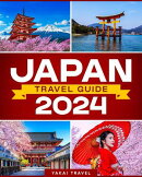 Japan Travel Guide 2024 - A Comprehensive Journey Through Culinary Delights, Scenic Routes, and Cultural Tre…