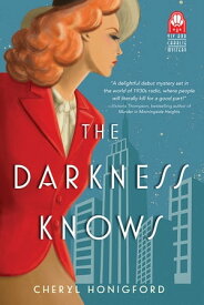 The Darkness Knows【電子書籍】[ Cheryl Honigford ]