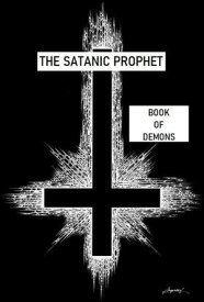 Book of Demons The Satanic Prophet, #1【電子書籍】[ BR Edmunds ]