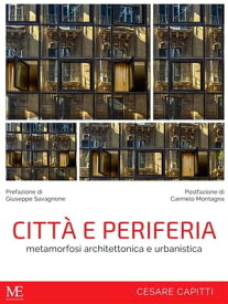 Citt? e Periferia Metamorfosi architettonica ed urbanistica【電子書籍】[ Cesare Capitti ]