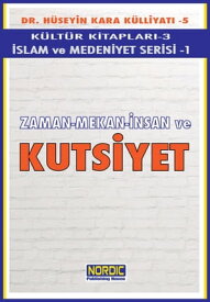 Kutsiyet- (Zamanda, Mekanda, ?nsanda)【電子書籍】[ Dr. H?seyin Kara ]