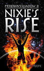 Nixie's Rise【電子書籍】[ Dan Moore ]