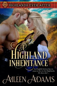 A Highland Inheritance Highlands Ever After, #2【電子書籍】[ Aileen Adams ]