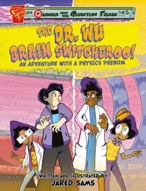 The Dr. Wu Brain Switcheroo! An Adventure with a Physics Phenom【電子書籍】[ Jared Sams ]