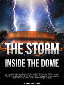 The Storm Inside The Dome【電子書籍】[ D. James Bateman ]