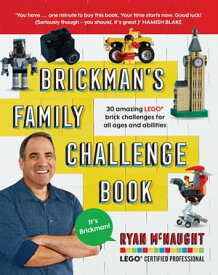 Brickman's Family Challenge Book 30 amazing LEGO brick challenges for all ages and abilities【電子書籍】[ Ryan McNaught ]