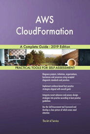 AWS CloudFormation A Complete Guide - 2019 Edition【電子書籍】[ Gerardus Blokdyk ]