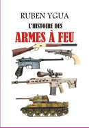 L'histoire Des Armes À Feu