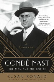 Cond? Nast The Man and His Empire -- A Biography【電子書籍】[ Susan Ronald ]
