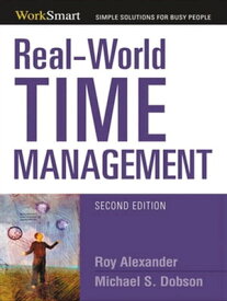 Real-World Time Management【電子書籍】[ Roy Alexander ]