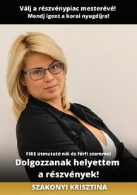 Dolgozzanak helyettem a r?szv?nyek【電子書籍】[ Szakonyi Krisztina ]
