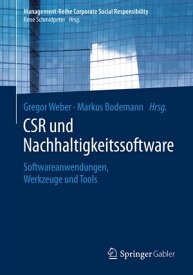 CSR und Nachhaltigkeitssoftware Softwareanwendungen, Werkzeuge und Tools【電子書籍】