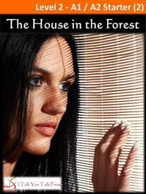 The House in the Forest【電子書籍】[ I Talk You Talk Press ]