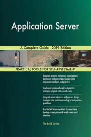 Application Server A Complete Guide - 2019 Edition【電子書籍】[ Gerardus Blokdyk ]