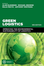 Green Logistics Improving the Environmental Sustainability of Logistics【電子書籍】