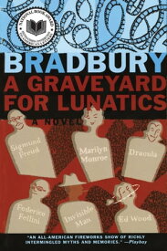 A Graveyard for Lunatics Another Tale of Two Cities【電子書籍】[ Ray Bradbury ]