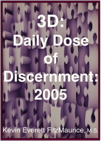 3D: Daily Dose of Discernment: 2005【電子書籍】[ Kevin Everett FitzMaurice ]