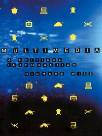 Multimedia A Critical Introduction【電子書籍】[ Richard Wise ]