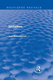 Imitation (Routledge Revivals)【電子書籍】[ Joel Weinsheimer ]