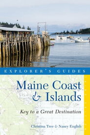 Explorer's Guide Maine Coast & Islands: Key to a Great Destination (Third) (Explorer's Great Destinations)【電子書籍】[ Nancy English ]