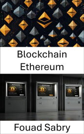 Blockchain Ethereum Contratos inteligentes descentralizados e aplica??es sem confian?a em redes blockchain【電子書籍】[ Fouad Sabry ]