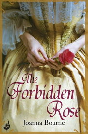 The Forbidden Rose: Spymaster 1 (A series of sweeping, passionate historical romance)【電子書籍】[ Joanna Bourne ]