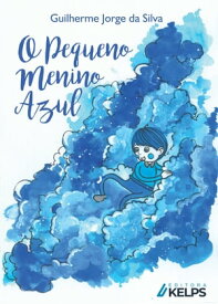 O Pequeno Menino Azul【電子書籍】[ Guilherme Jorge da Silva ]