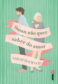 Susan n?o quer saber do amor【電子書籍】[ Sarah Haywood ]