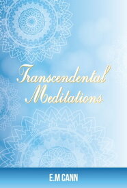 Transcendental Meditations【電子書籍】[ E.M. Cann ]