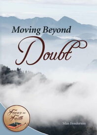 Moving Beyond Doubt【電子書籍】[ Silas Henderson, O.S.B. ]