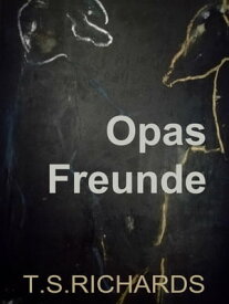 Opas Freunde Eine Morphologie der Logik【電子書籍】[ t.s. richards ]