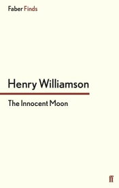 The Innocent Moon【電子書籍】[ Henry Williamson ]