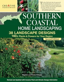 Southern Coastal Home Landscaping, Second Edition 38 Landscape Designs with 160+ Plants & Flowers for Your Region【電子書籍】[ Teresa Watkins ]