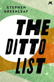 The Ditto List【電子書籍】[ Stephen Greenleaf ]