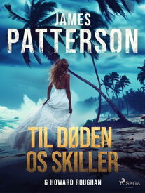 Til d?den os skiller【電子書籍】[ James Patterson ]