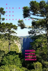 O Menino Dos P?s Descal?os【電子書籍】[ Andr?ia Morena De Mello Murbach ]