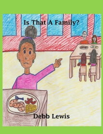 Is That A Family?【電子書籍】[ Debb Lewis ]