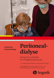 Peritonealdialyse Klinischer Leitfaden f?r Pflegekr?fte【電子書籍】[ Christa Tast ]