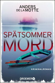 Sp?tsommermord Kriminalroman | Der Nr.-1-Bestseller aus Schweden【電子書籍】[ Anders de la Motte ]