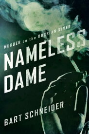 Nameless Dame Murder on the Russian River【電子書籍】[ Bart Schneider ]