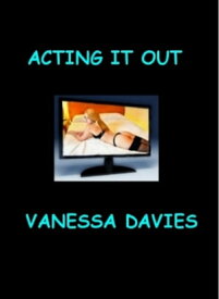 Acting it Out【電子書籍】[ Vanessa Davies ]