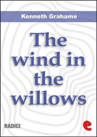 The Wind in the Willows【電子書籍】[ Kenneth Grahame ]