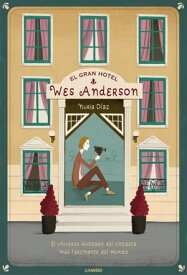 El Gran Hotel Wes Anderson【電子書籍】[ Nuria D?az ]