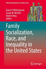 Family Socialization, Race, and Inequality in the United States【電子書籍】