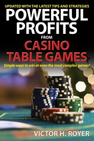 Powerful Profits From Casino Table Games【電子書籍】[ Victor H Royer ]