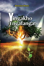 Yingakho Engafanga!【電子書籍】[ Sphamandla Ndebele ]