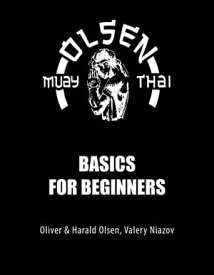 Muay Thai Basics for Beginners【電子書籍】[ Valery Niazov ]